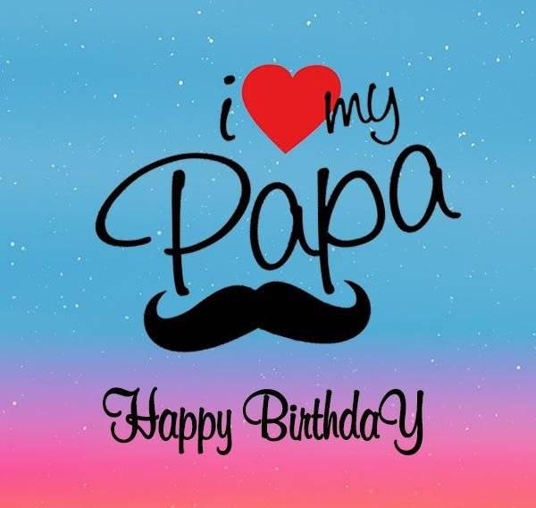 Happy birthday papa quotes