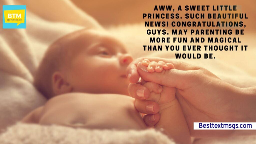 Sending my heartfelt congratulations to an incredibly amazing couple. May the birth of your new baby girl make your lives synonymous with everything that is blissful and beautiful.