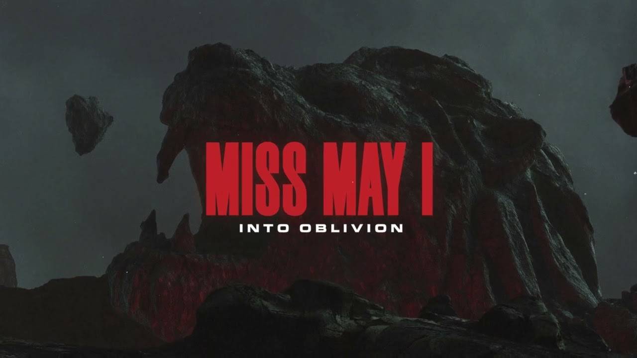 Miss May I - Into Oblivion Lyrics Miss May I - Into Oblivion Lyrics