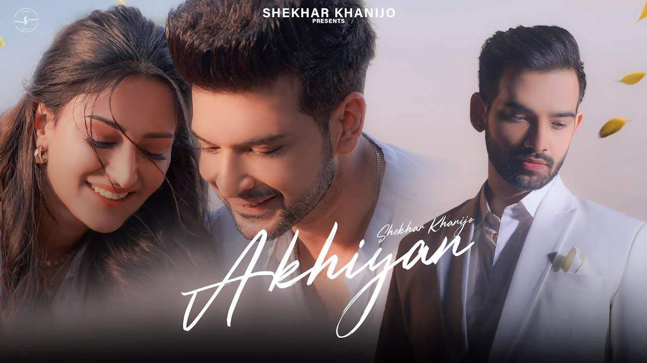 AKHIYAN LYRICS - Shekhar Khanijo