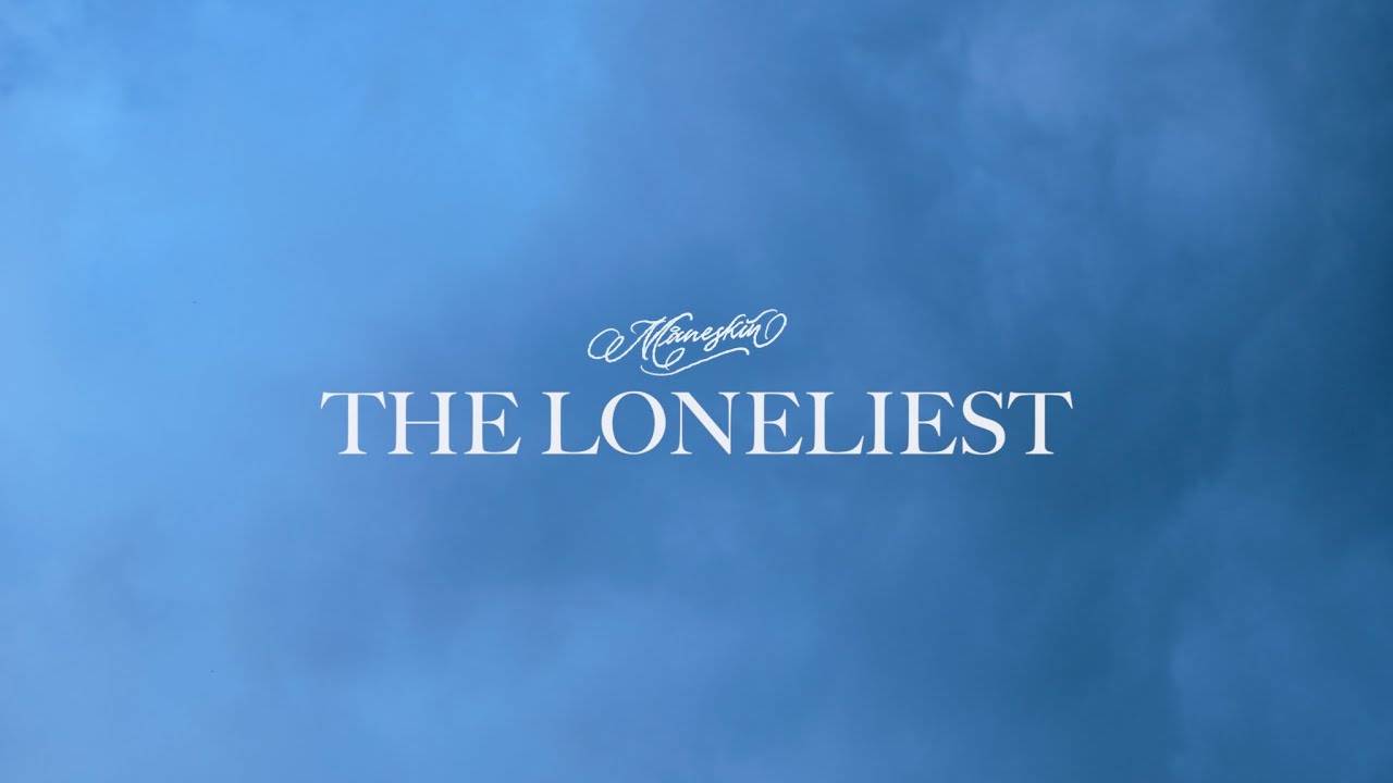 Måneskin - THE LONELIEST Lyrics